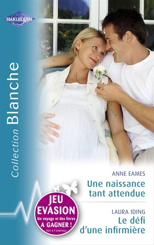 Couverture ebook de Une naissance tant attendue - Le défi d'une infirmière (Harlequin Blanche), de Anne Eames, Laura Iding