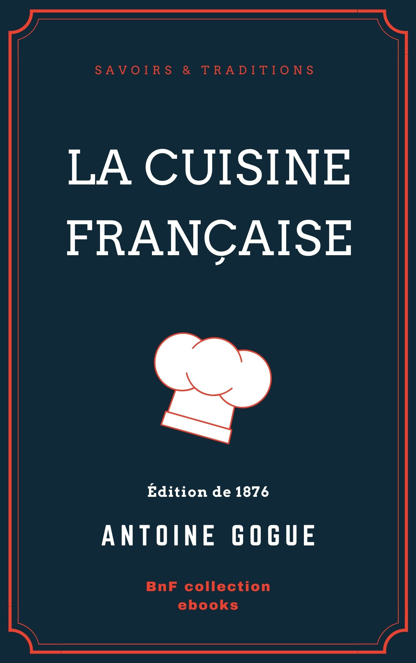 Couverture ebook de La Cuisine française, de Antoine Gogue