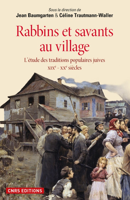 ebook cover of Rabbins et savants au village. L'étude des traditions juives XIXe - XXe siècles, by Jean Baumgarten, Céline Trautmann-Waller