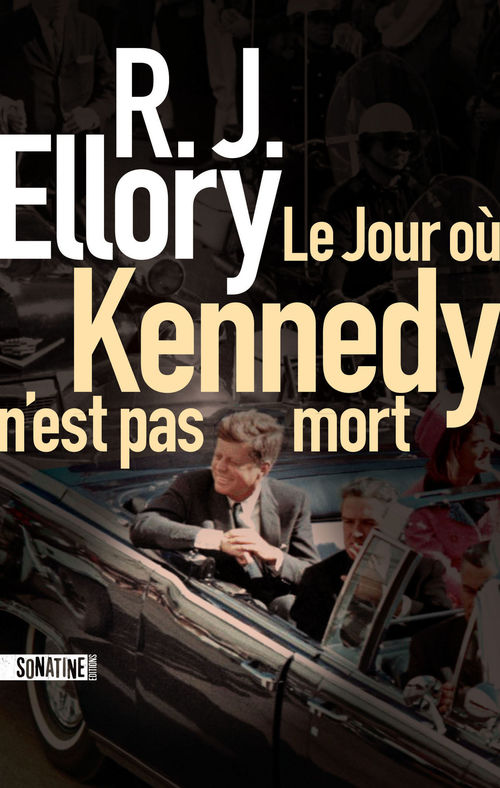 ebook cover of Le Jour où Kennedy n'est pas mort, by Roger Jon Ellory