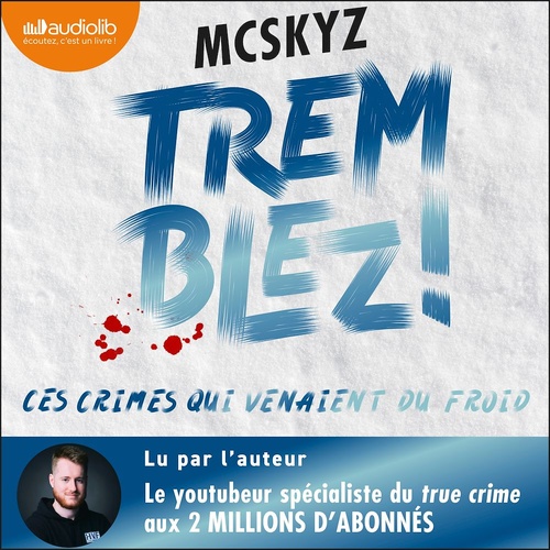 audiobook cover of Tremblez ! Ces crimes qui venaient du froid, by