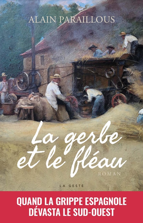Couverture ebook de La gerbe et le fléau : Quand la grippe espagnole dévasta le sud-ouest, de Alain Paraillous