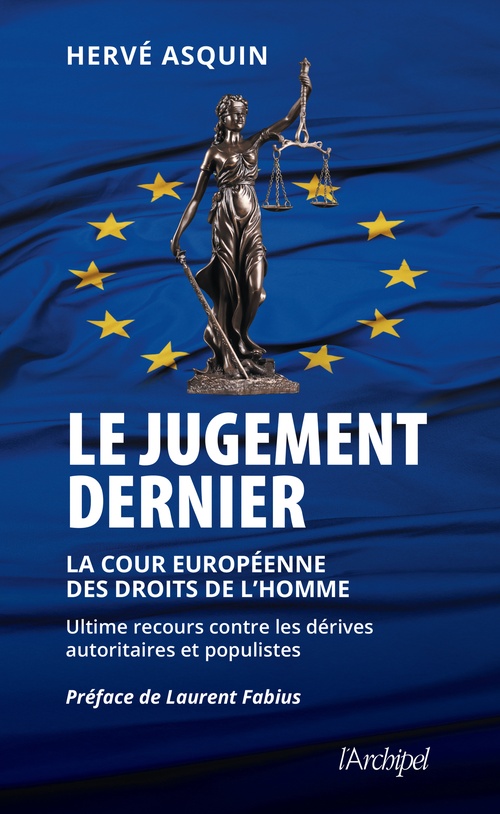 Couverture ebook de Le jugement dernier - La cour européenne des droits de l'Homme, ultime recours contre les dérives autoritaires et populistes, de Hervé Asquin