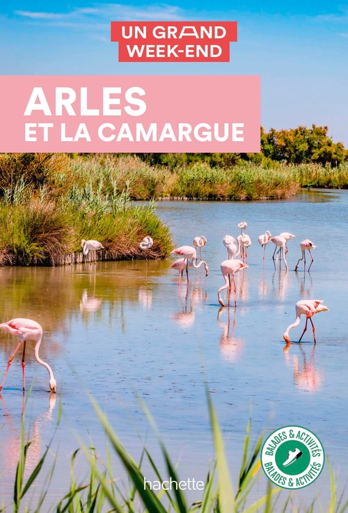Couverture ebook de Arles et la Camargue Un Grand Week-end, de Collectif