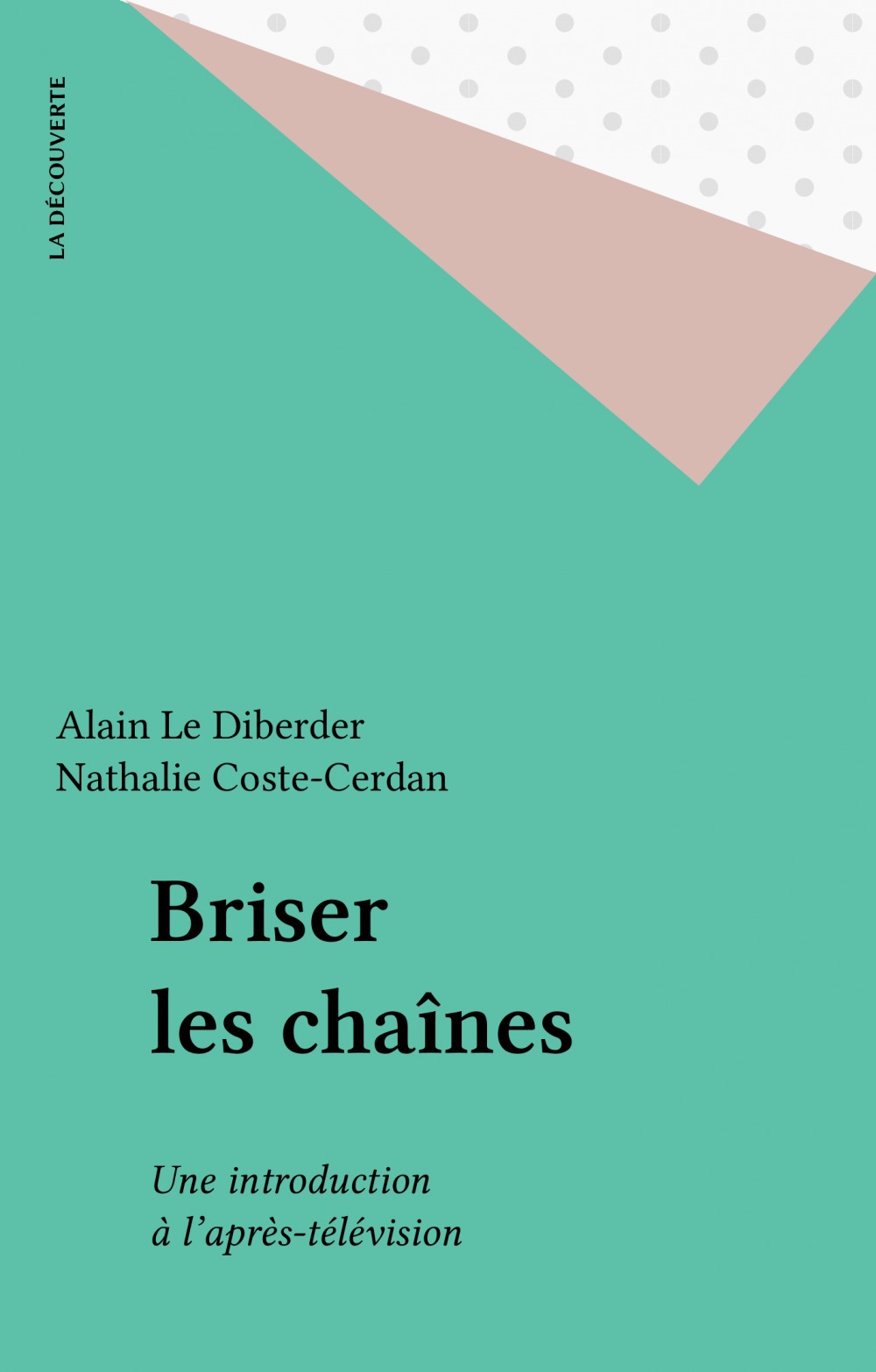 Couverture ebook de Briser les chaînes, de Alain Le Diberder, Nathalie Coste-Cerdan