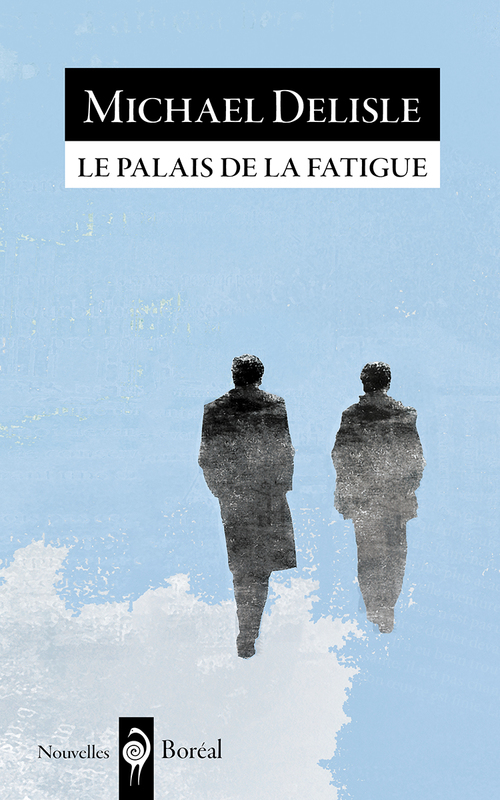 ebook cover of Le palais de la fatigue, by Michael Delisle