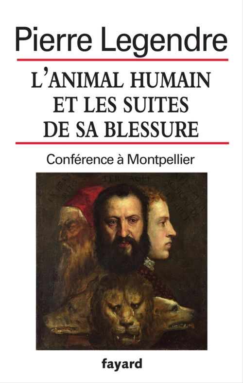 ebook cover of L'animal humain et les suites de sa blessure, by Pierre Legendre