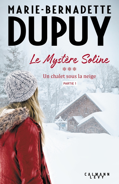 Couverture ebook de Le Mystère Soline, T3 - Un Chalet sous la neige - partie 1, de Marie-Bernadette Dupuy
