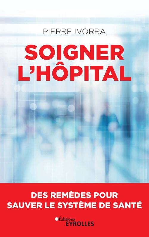Couverture ebook de Soigner l'hôpital, de Pierre Ivorra
