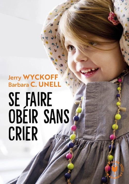 ebook cover of Se faire obéir sans crier, by Barbara C. Unell, Jerry Wyckoff