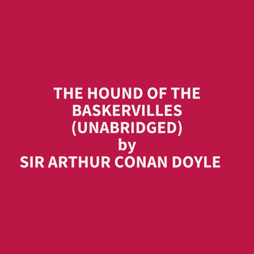 audiobook cover of The Hound Of The Baskervilles (Unabridged), by Arthur Conan Doyle