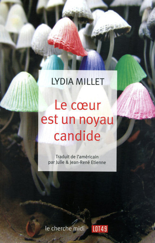 ebook cover of Le coeur est un noyau candide, by Lydia Millet