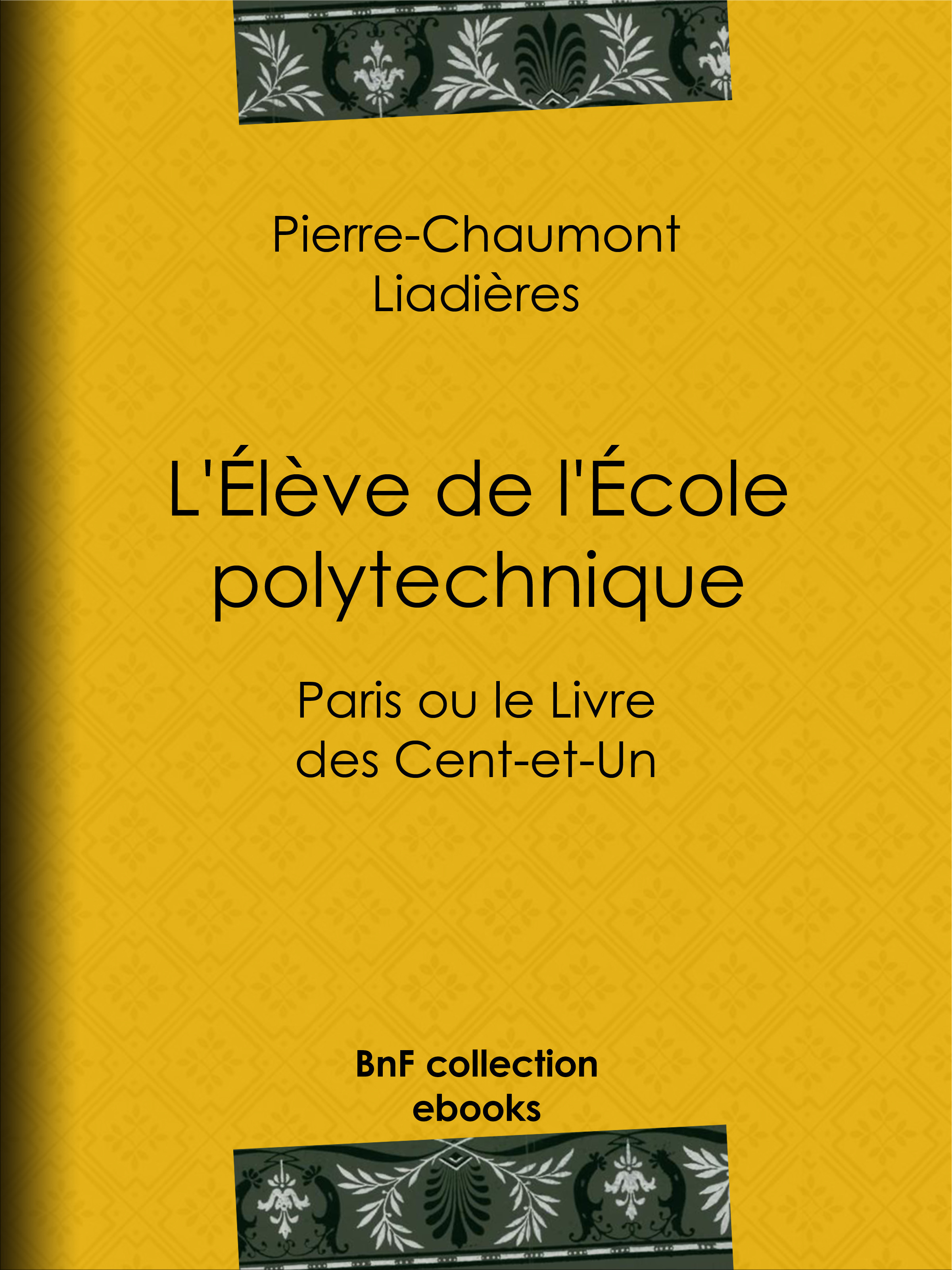 Couverture ebook de L'Élève de l'École polytechnique, de Pierre-Chaumont Liadieres