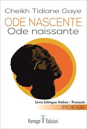 Couverture ebook de Ode nascente - Ode naissante, de Cheikh Tidiane Gaye