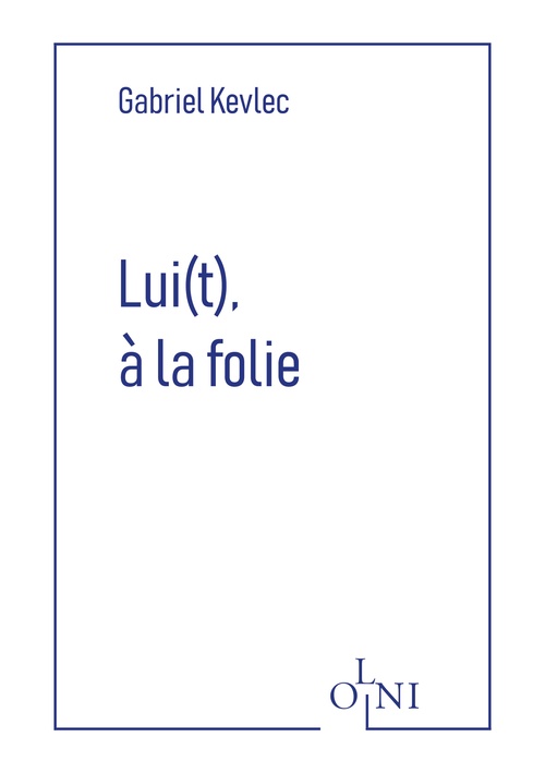 ebook cover of Lui(t), à la folie, by Gabriel Kevlec