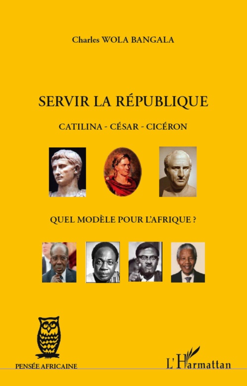 Couverture ebook de Servir la République Catilina - César - Cicéron, de Charles Wola bangala
