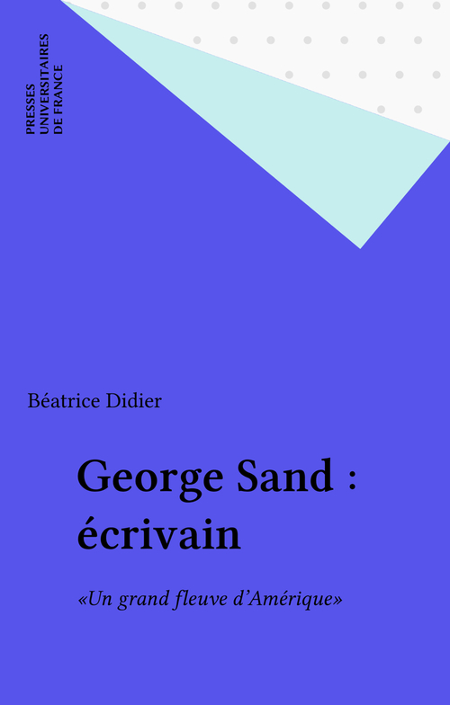 Couverture ebook de George Sand : écrivain, de Béatrice Didier