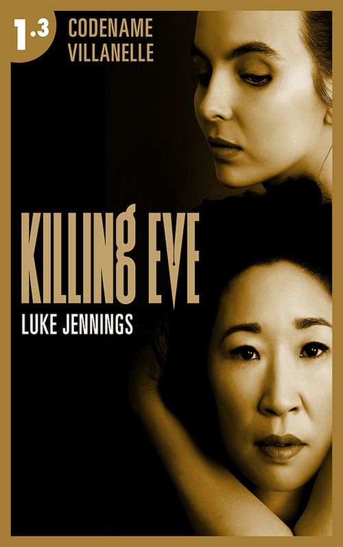 ebook cover of Killing Eve - Codename Villanelle - Episode 3, by Luke Jennings