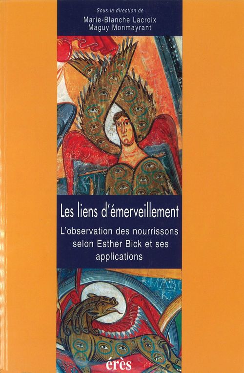 Couverture ebook de Les liens d'émerveillement : l'observation des nourrissons selon Esther Bick et ses applications, de Lacroix, Monmayrant