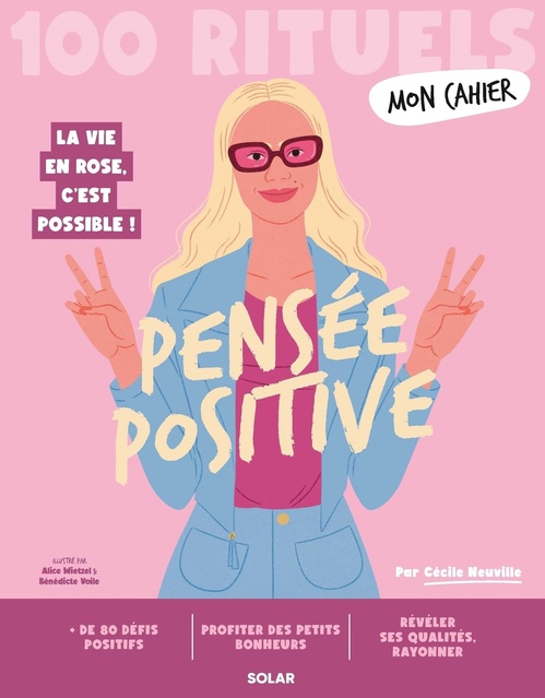 ebook cover of Mon Cahier 100 rituels - Pensée positive, by Cécile Neuville, Alice Wietzel, Bénédicte Voile