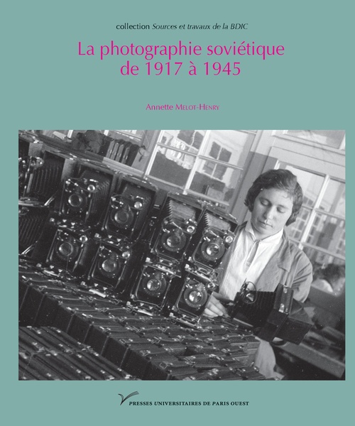 Couverture ebook de La photographie soviétique de 1917 à 1945, de Annette Melot-Henry