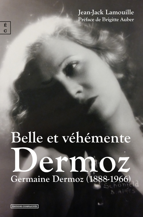 Couverture ebook de Belle et véhémente Dermoz : Germaine Dermoz (1888-1966), de Jean-Jack Lamouille