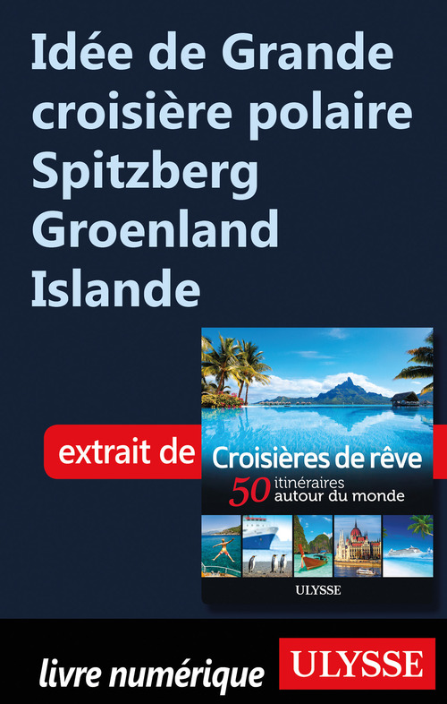 Couverture ebook de Idée de Grande croisière polaire Spitzberg Groenland Islande, de Collectif