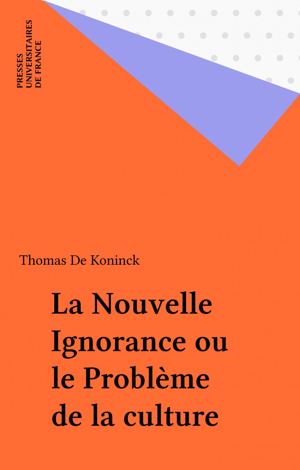 ebook cover of La Nouvelle Ignorance ou le Problème de la culture, by Thomas De koninck