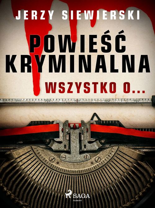 ebook cover of Powie´s´c kryminalna. Wszystko o..., by Jerzy Siewierski