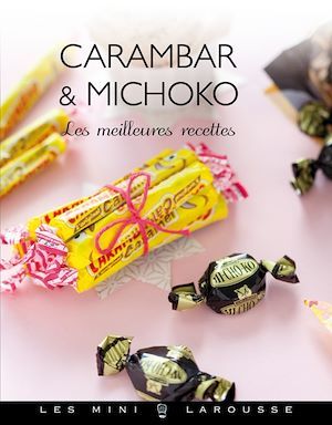 ebook cover of Carambar & Michoko - les meilleures recettes, by Aline Caron, Sarah Schmidt