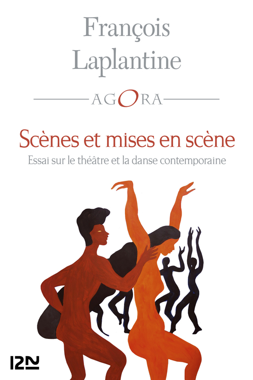Couverture ebook de Scènes et mises en scène - Essai sur le théâtre et la danse contemporaine, de François Laplantine