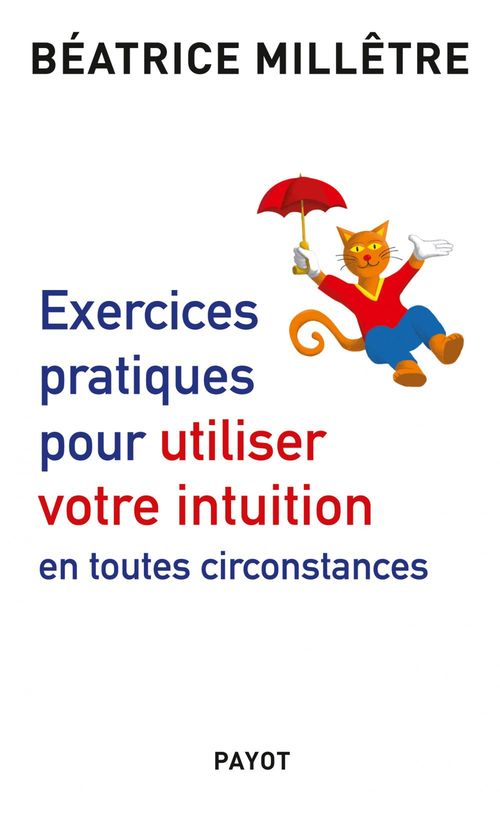 ebook cover of Exercices pratiques pour utiliser votre intuition en toutes circonstances, by Béatrice Millêtre