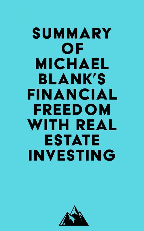 ebook cover of Summary of Michael Blank's Financial Freedom with Real Estate Investing, by Everest Media