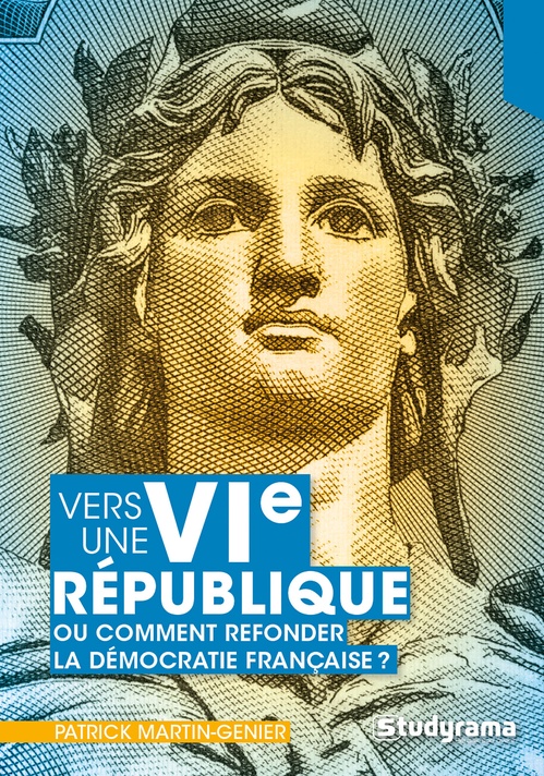 ebook cover of Vers une VIe République ou comment refonder la démocratie française, by Patrick Martin-Genier