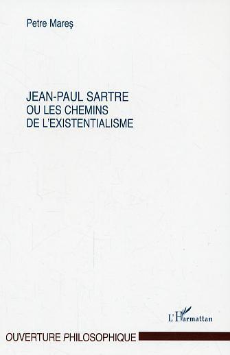 Couverture ebook de Jean-Paul Sartre ou les chemins de l'existentialisme, de Petre Mares