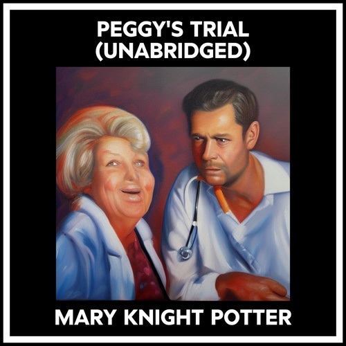 Couverture audiobook de Peggy's Trial (Unabridged), de Mary Knight Potter