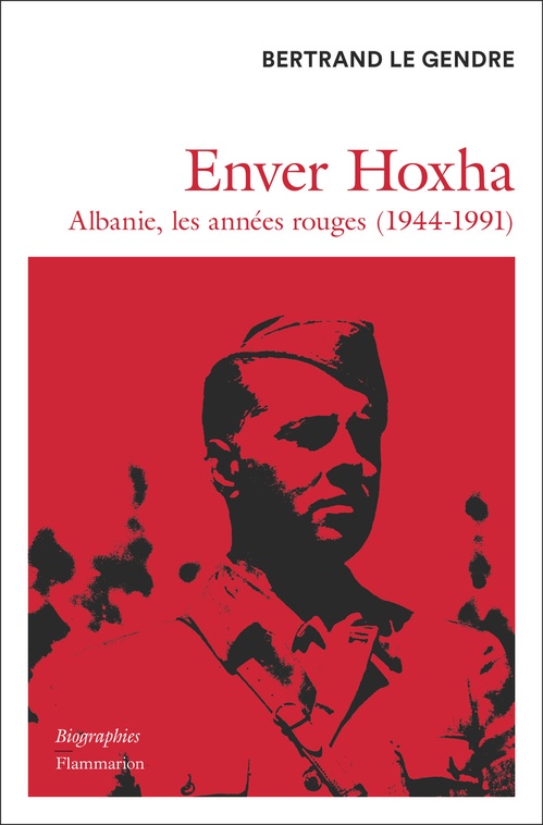 Couverture ebook de Enver Hoxha. Albanie, les années rouges (1944-1991), de Bertrand Le Gendre