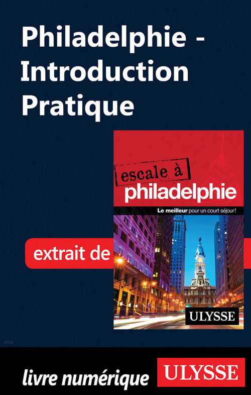 ebook cover of Philadelphie - Introduction Pratique, by Marie-Eve Blanchard