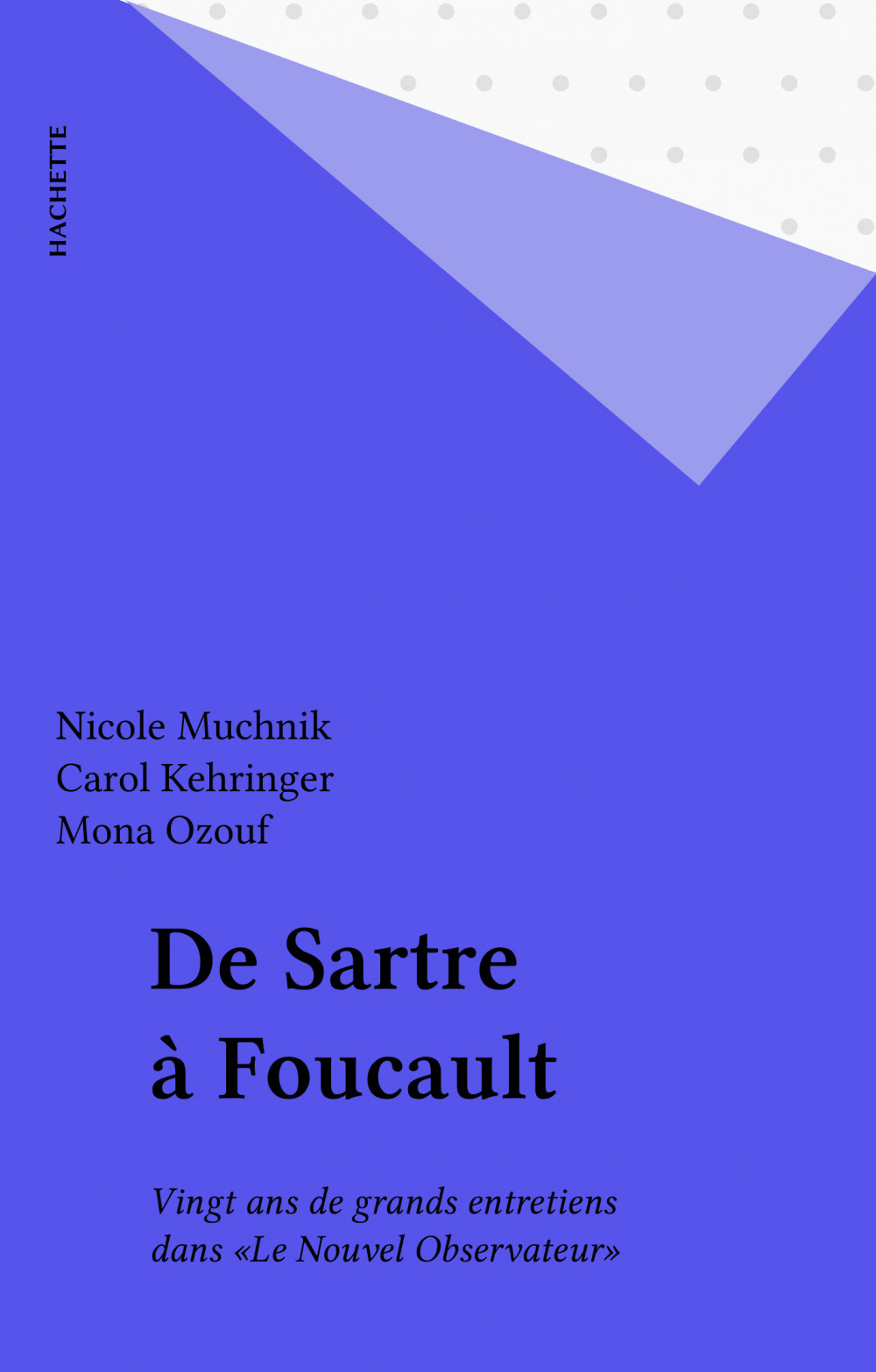 Couverture ebook de De Sartre à Foucault, de Carol Kehringer, Nicole Muchnik