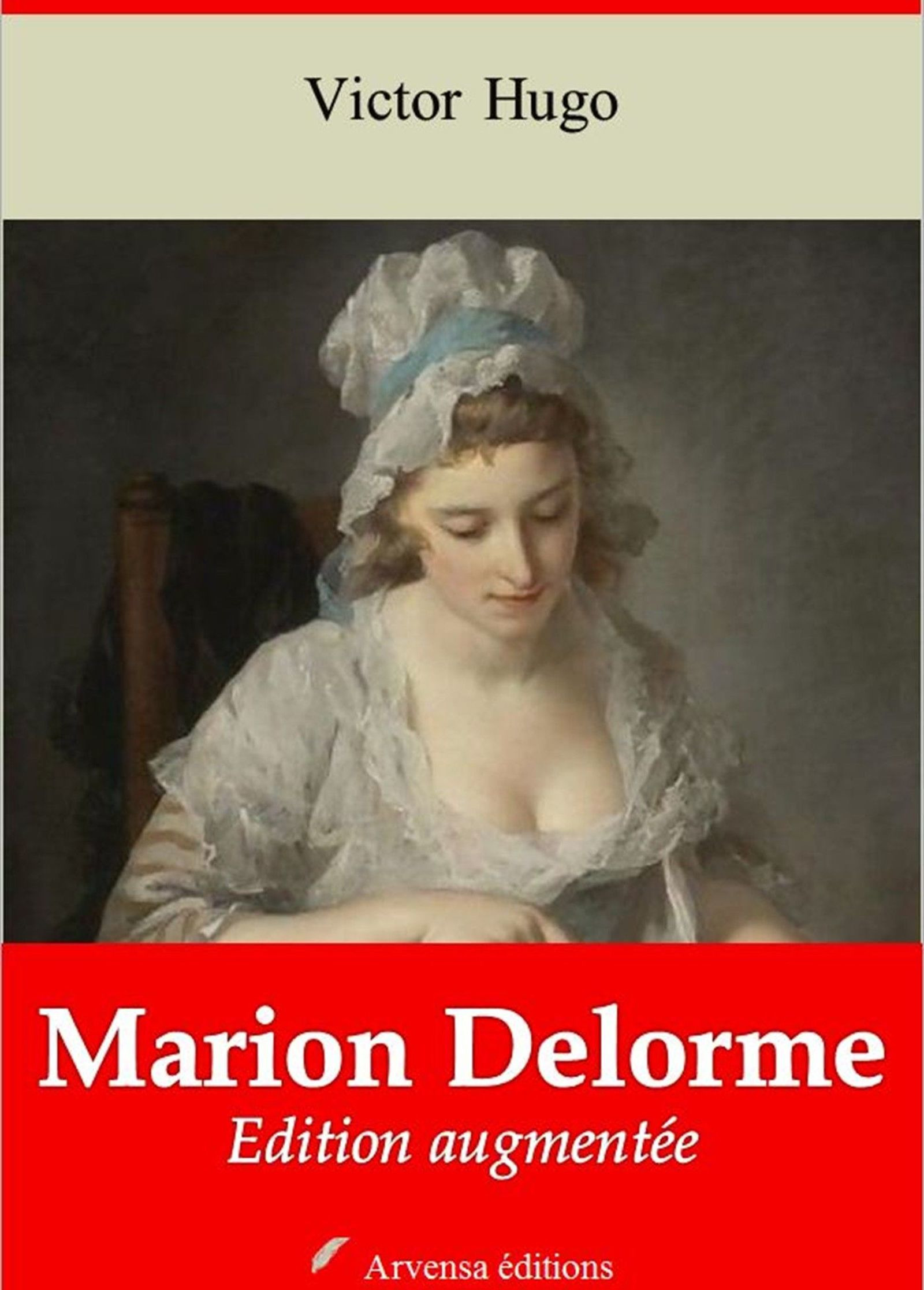 Couverture ebook de Marion Delorme et sa préface - suivi d'annexes, de Victor Hugo