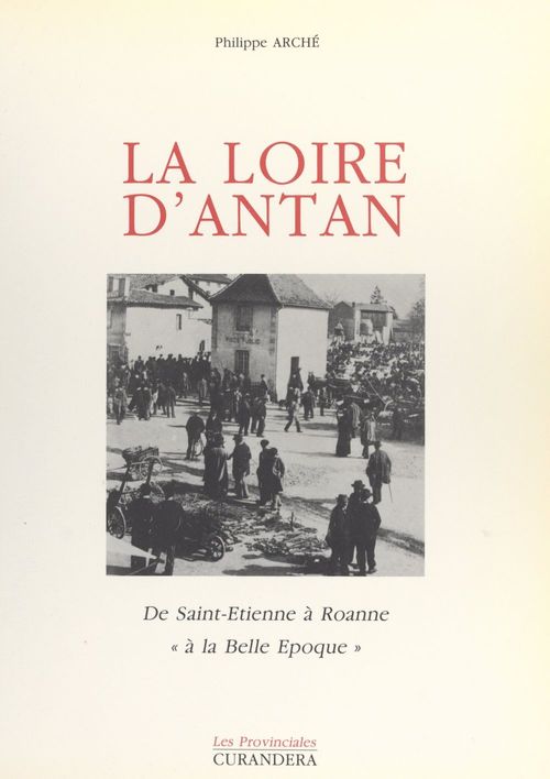 ebook cover of La Loire d'antan, by Philippe Arche