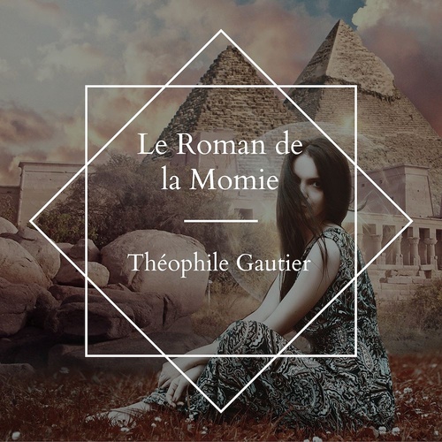 audiobook cover of Le roman de La Momie, by Theophile Gautier