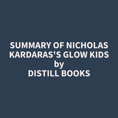 Couverture audiobook de Summary of Nicholas Kardaras's Glow Kids, de Distill Books