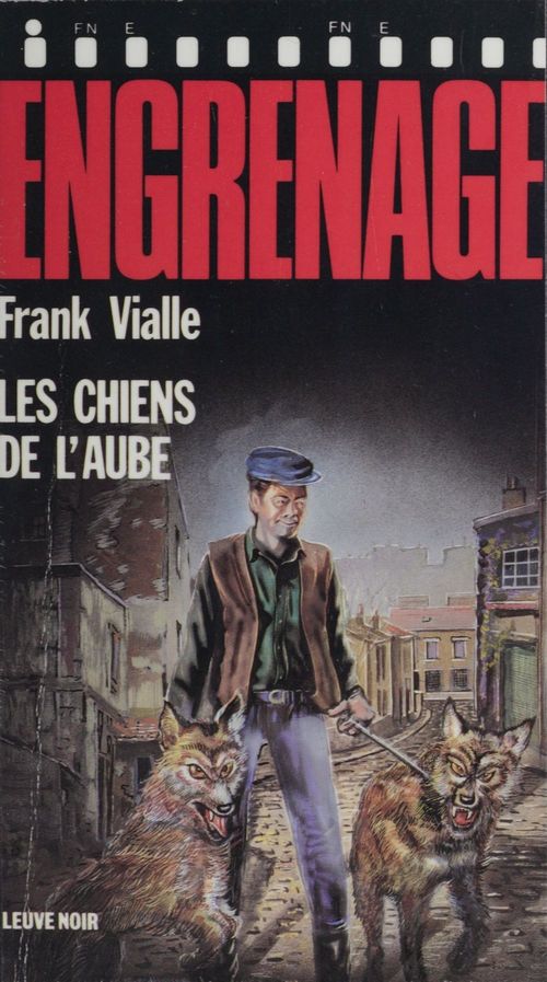 Couverture ebook de Engrenage : Les Chiens de l'aube, de Franck Vialle