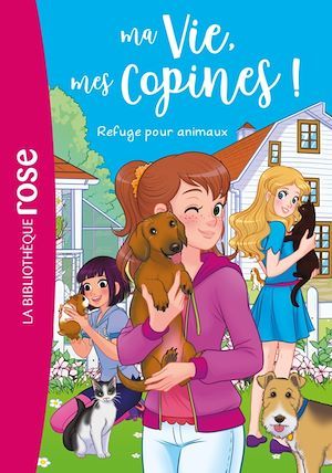 ebook cover of Ma vie mes copines 20 - Refuge pour animaux, by Hachette Livre