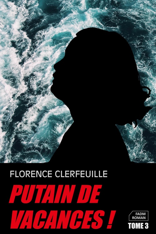 Couverture ebook de Putain de vacances !, de Florence Clerfeuille