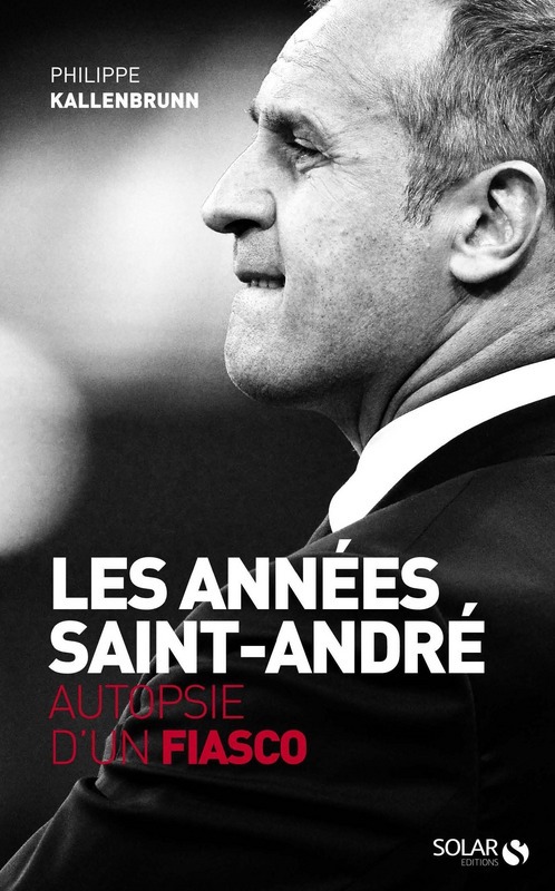 ebook cover of Les années Saint-André - Autopsie d'un fiasco, by Philippe Kallenbrunn