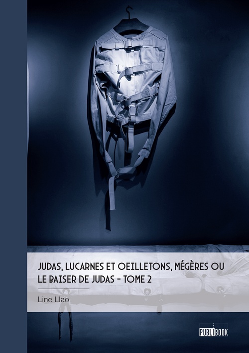 Couverture ebook de Judas, lucarnes et oeilletons, Mégères ou Le baiser de Judas - Tome 2, de Line Llao