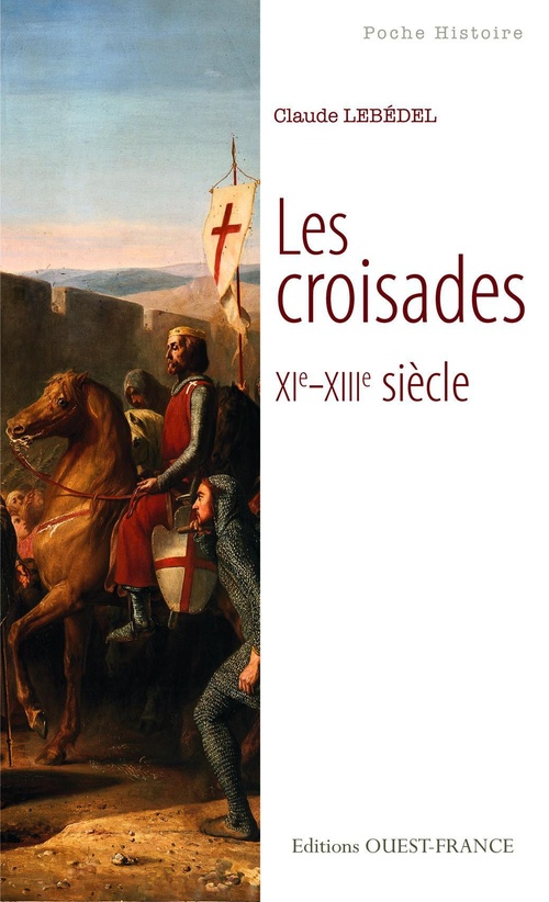 Couverture ebook de Les Croisades. XIe-XIIIe siècles, de Claude Lebédel