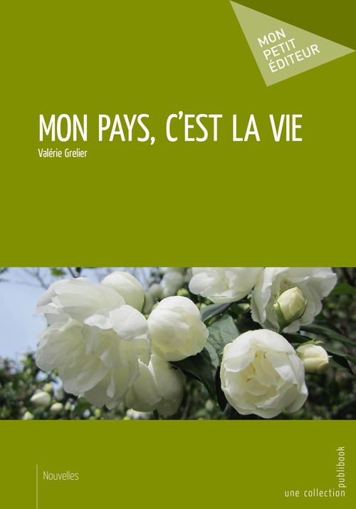 Couverture ebook de Mon pays, c'est la vie, de Valérie Grelier